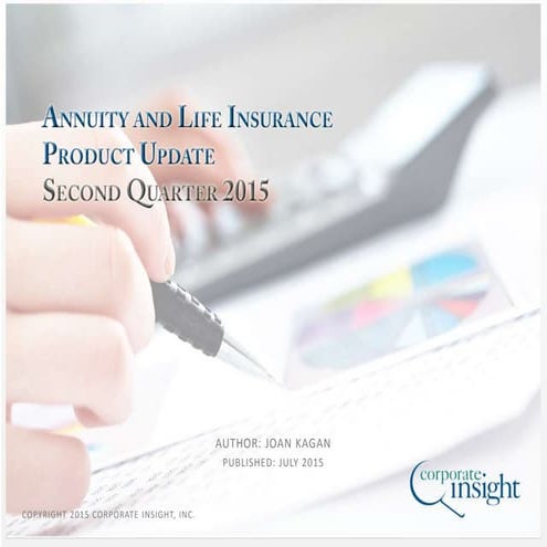 Annuity and life insurance product update - Q2 2015