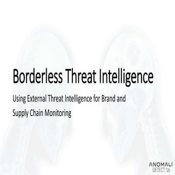 Anomali Detect 2016 - Borderless Threat Intelligence