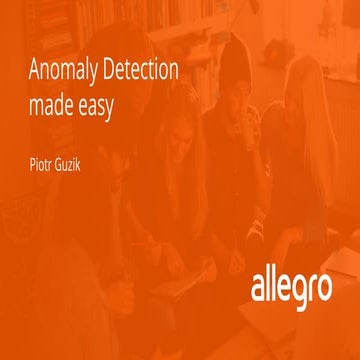 Anomaly detection made easy