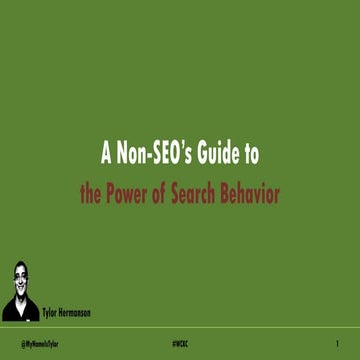 WordCamp KC 2018 - A Non-SEO's Guide to the Power of Search Behavior