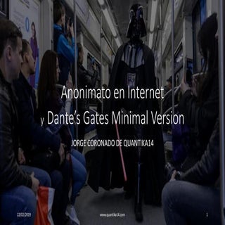 Anonimato en Internet y Dante's Gates minimal version