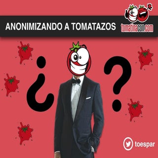 Anonimizando tomates