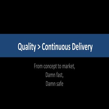 Quality over Continuous Delivery