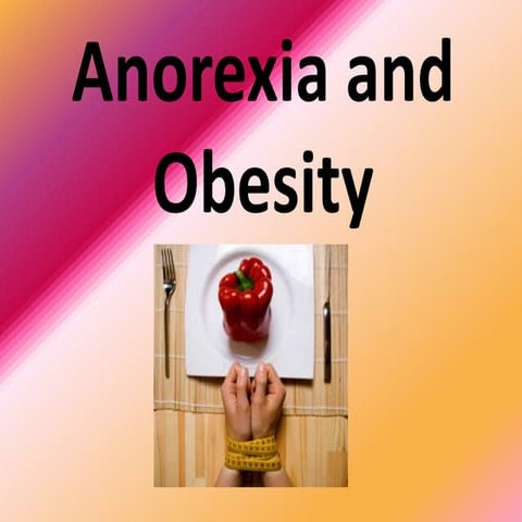 Anorexia and obesity