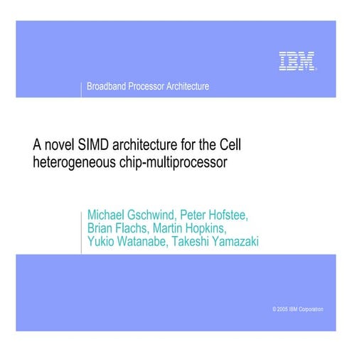 M. Gschwind, A novel SIMD architecture for the Cell heterogeneous chip multip...