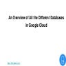An Overview of All The Different Databases in Google Cloud