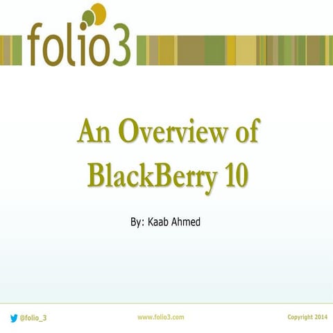 An Overview of Blackberry 10 & Blackberry App Development | PPT