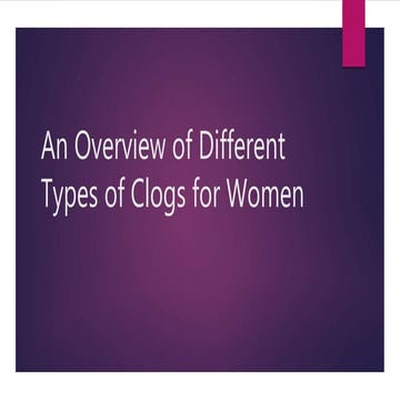 An overview of different types of clogs for women