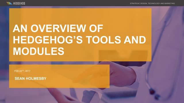 An Overview of Hedgehog’s Tools and Modules