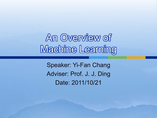 An overview of machine learning