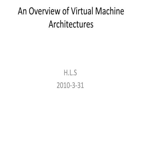 An overview of virtual machine architectures | PPT | Operating Systems ...
