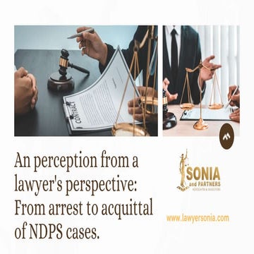 An perception from a lawyer's perspective From arrest to acquittal of NDPS cases..pptx