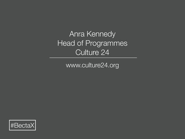 Anra Kennedy (Culture 24)