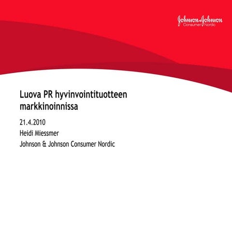 Ansaitse huomioita - luova pr hyvinvointituotteen markkinoinnissa: Case Johns...