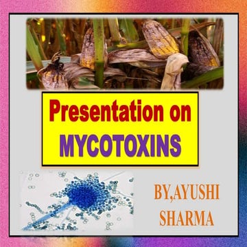 term mycotoxin is derived from the Greek word – ‘mykes’ meaning ‘fungus’ and ...