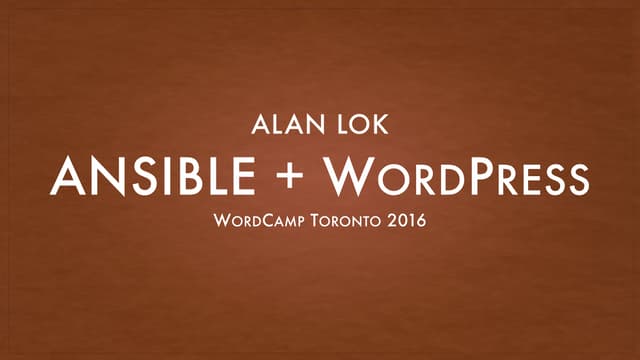 Ansible + WordPress - WordCamp Toronto 2016