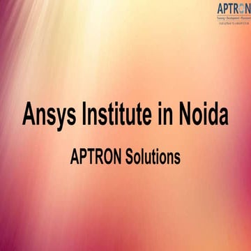 Ansys Institute in Noida.pptx