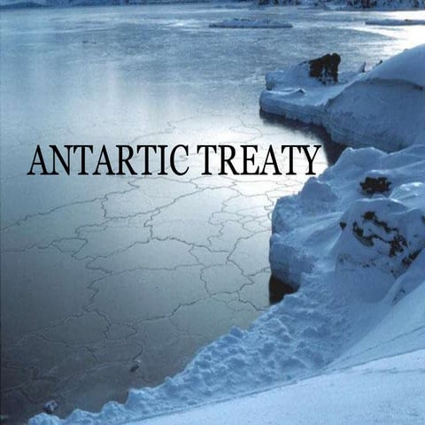 Antarctic treaty ppt