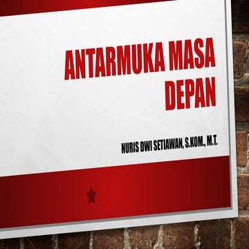 menjelaskan predikdi antar muka yang ada dimasa depan