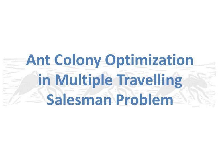 Ant colony optimization in multiple travelling salesman problem