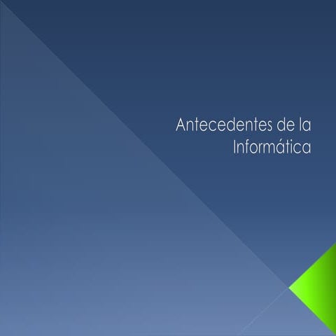 Antecedentes de la informatica