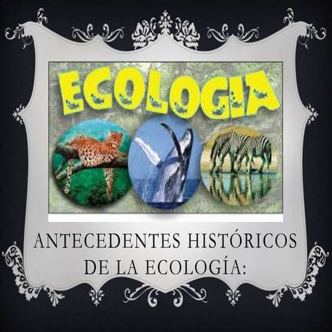 Antecedentes históricos de la ecología