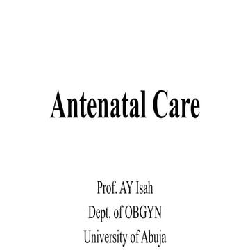 A comprehensive slide on Antenatal Care.