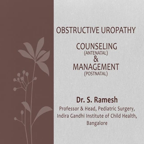 Antenatal counselling and postnatal management of obstructive uropathy dr. ra...