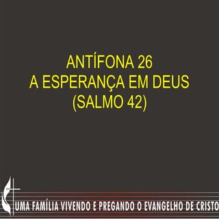 Antífona 26 sl 42