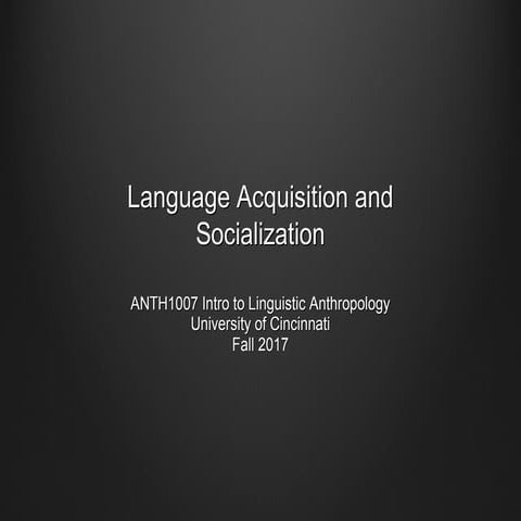 ANTH1007 F2017 Language Acquisition