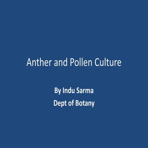 Anther and pollen culture