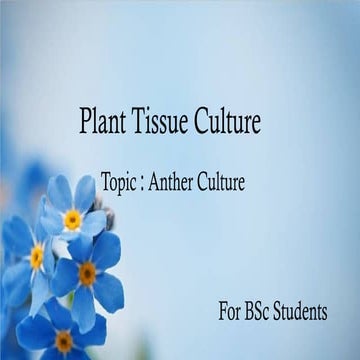 PTC (ORGAN CULTURE)  ANTHER CULTURE..ppt