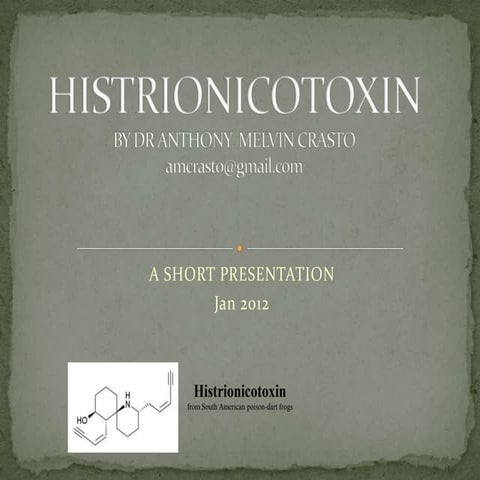 Anthony crasto histrionicotoxin | PPTX