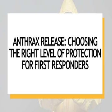 Anthrax Release Choosing the Right Level of Protection for First Responders