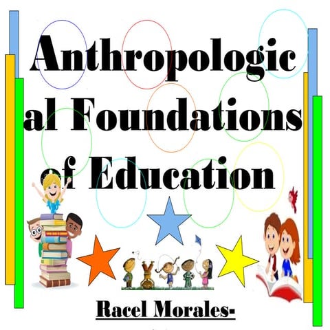 Anthropological foundations of education   