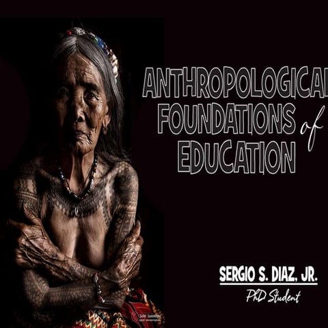 Anthropological Foundations of Education