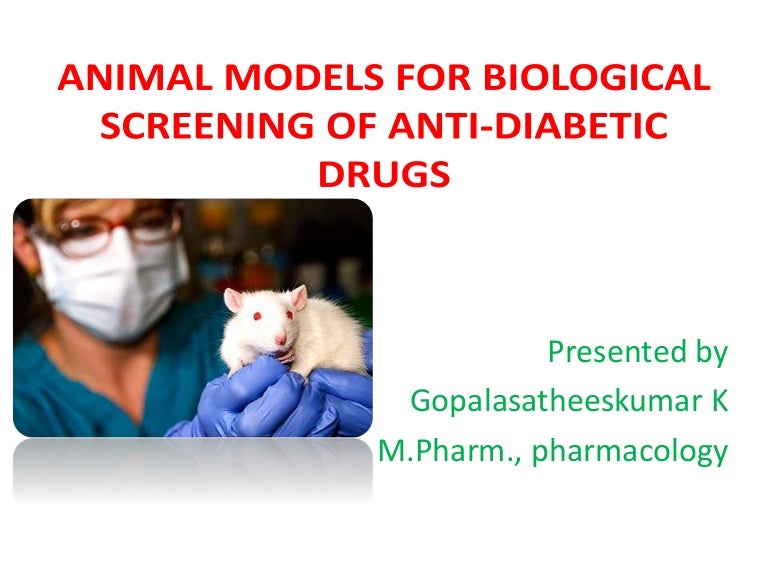 ANIMAL MODELS FOR BIOLOGICAL SCREENING OF ANTIDIABETIC DRUGS