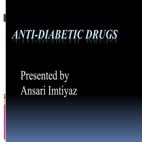 Anti diabetic drugs