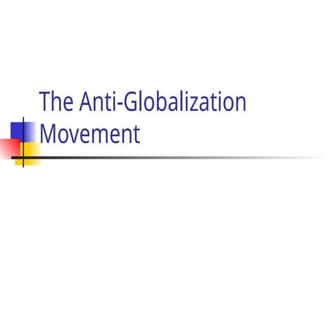 anti-globalization-movement-MwA2 (1).ppt