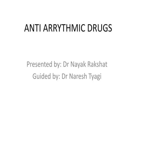 ANTI ARRYTHMIC DRUGS dr nayak.pdrugssptx