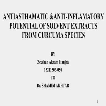 Antiasthamatic &amp;anti inflamatory potential of solvent extracts from curcuma species