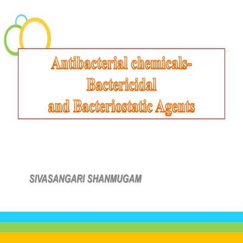 Antibacterial chemicals bactericidal and bacteriostatic agents