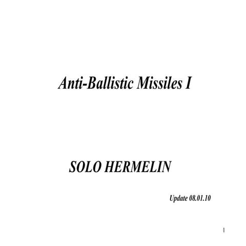 Anti ballistic missiles i