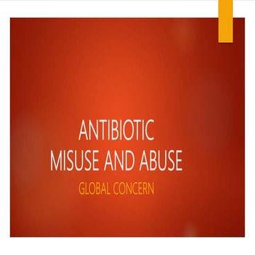 Antibiotic: Abuse and Misuse