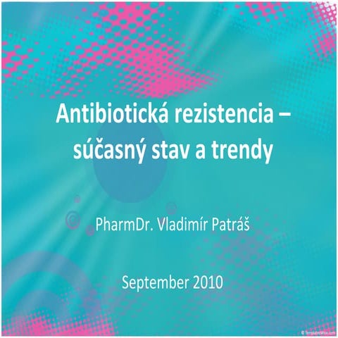 Antibiotická rezistencia – súčasný stav a trendy