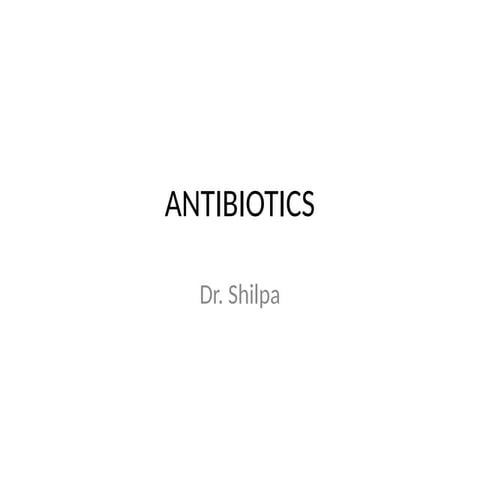 antibiotics core covering basics - shilpa.pptx