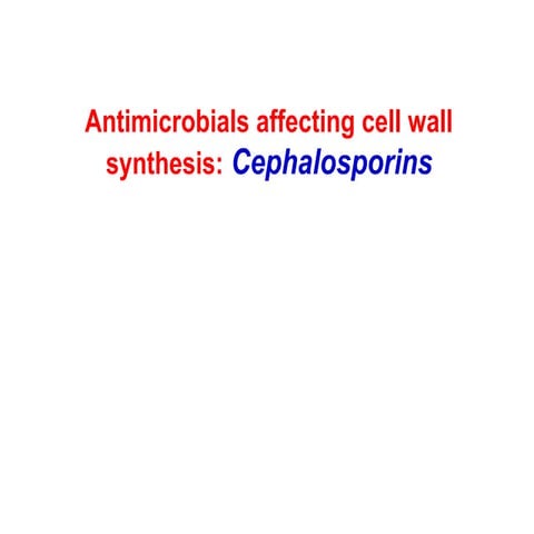 Antibiotics acting on cell wall 2   cephalosporins 03-05-2018
