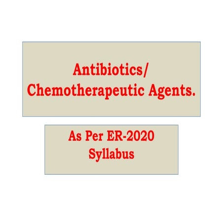 ANTIBIOTICS ER-2020 SYLLABUS AND Chemotherapeutic Agents