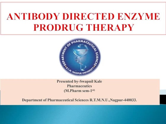 ADEPT (Antibody Directed Enzyme Prodrug Therapy: Its recent advances | PPT