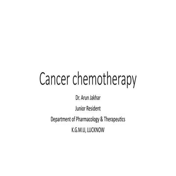 Anti cancer drugs/ cancer chemotherapy by Dr. Arun Jakhar